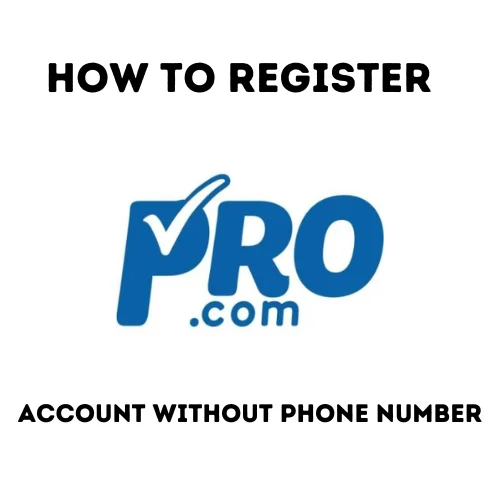 How to register Pro com account without phone number